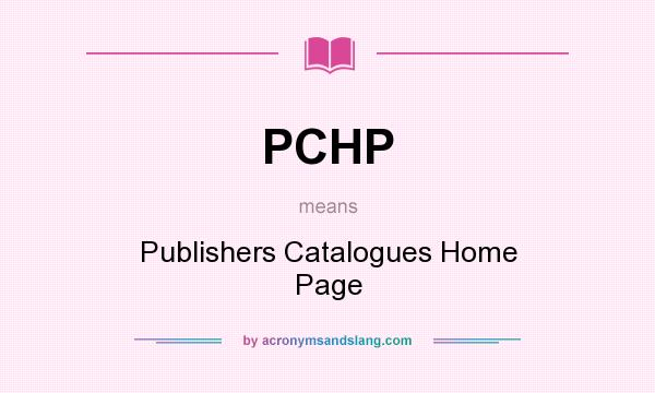 What does PCHP mean? It stands for Publishers Catalogues Home Page