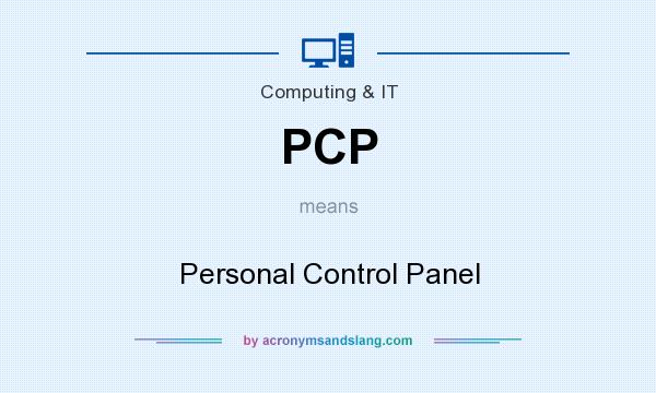 What does PCP mean? It stands for Personal Control Panel