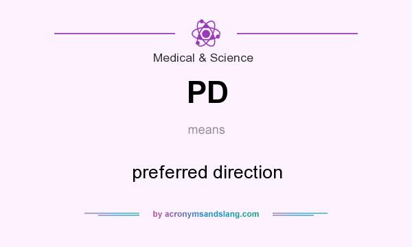 What does PD mean? It stands for preferred direction