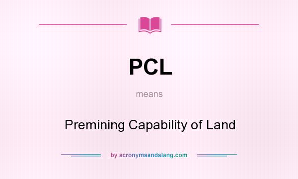 What does PCL mean? It stands for Premining Capability of Land