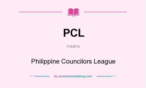 What does PCL mean? It stands for Philippine Councilors League