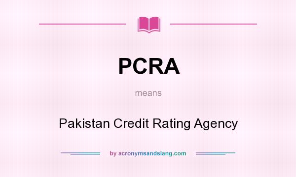 What does PCRA mean? It stands for Pakistan Credit Rating Agency