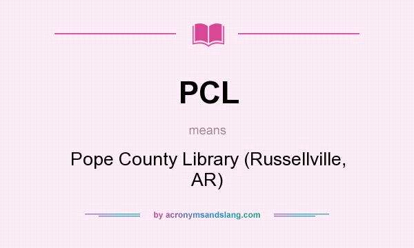 What does PCL mean? It stands for Pope County Library (Russellville, AR)