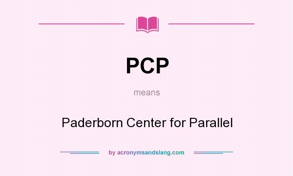 What does PCP mean? It stands for Paderborn Center for Parallel
