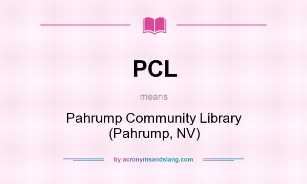 What does PCL mean? It stands for Pahrump Community Library (Pahrump, NV)