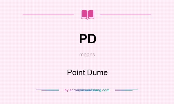 What does PD mean? It stands for Point Dume