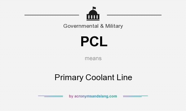 What does PCL mean? It stands for Primary Coolant Line