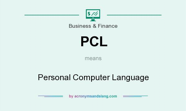 What does PCL mean? It stands for Personal Computer Language