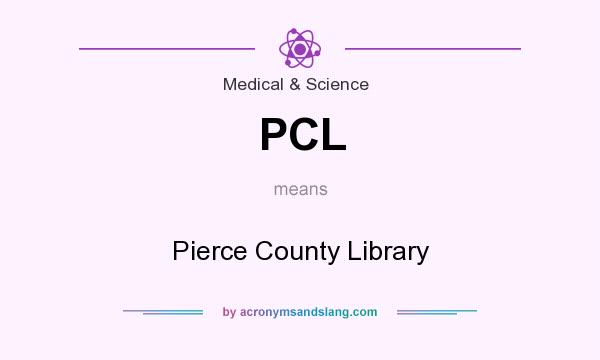 What does PCL mean? It stands for Pierce County Library
