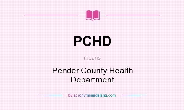 What does PCHD mean? It stands for Pender County Health Department