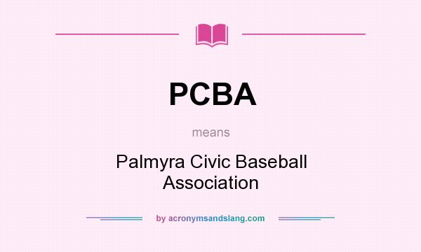What does PCBA mean? It stands for Palmyra Civic Baseball Association