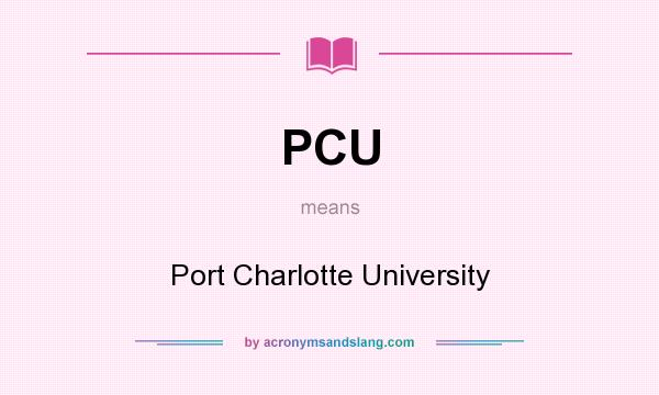 What does PCU mean? It stands for Port Charlotte University