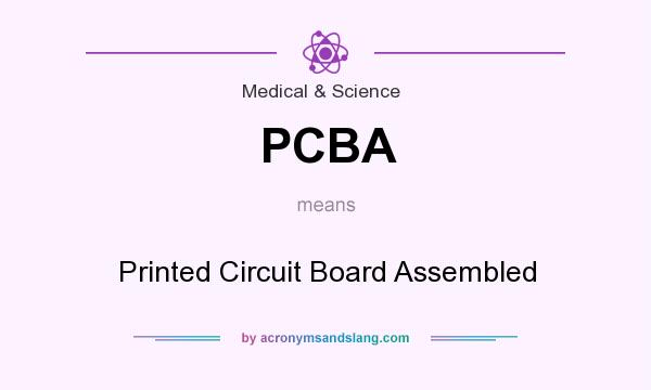 What does PCBA mean? It stands for Printed Circuit Board Assembled