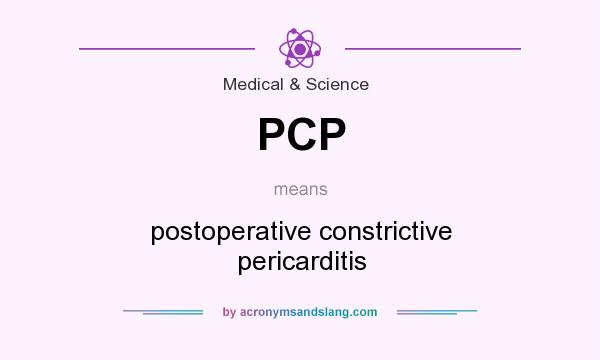 What does PCP mean? It stands for postoperative constrictive pericarditis
