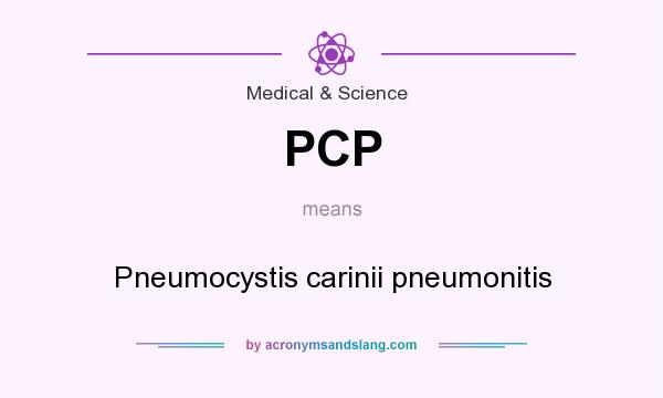 What does PCP mean? It stands for Pneumocystis carinii pneumonitis