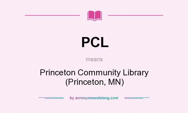 What does PCL mean? It stands for Princeton Community Library (Princeton, MN)