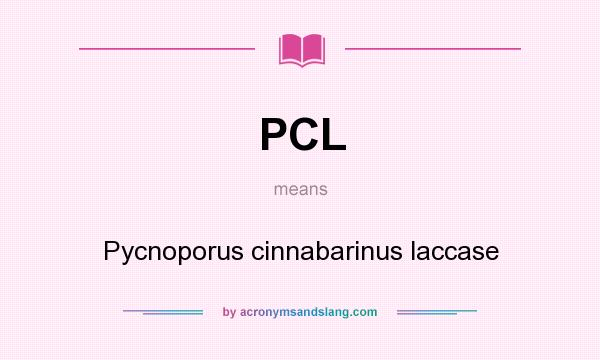 What does PCL mean? It stands for Pycnoporus cinnabarinus laccase