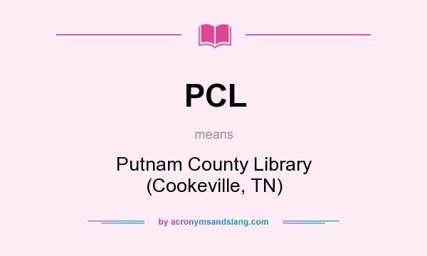What does PCL mean? It stands for Putnam County Library (Cookeville, TN)