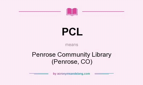 What does PCL mean? It stands for Penrose Community Library (Penrose, CO)