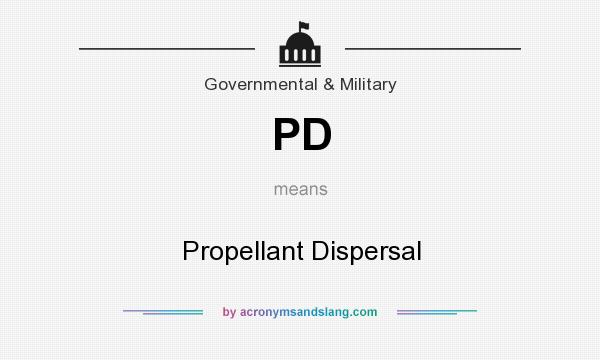 What does PD mean? It stands for Propellant Dispersal