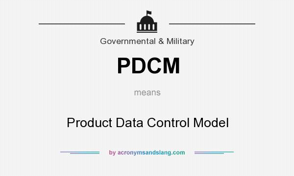 What does PDCM mean? It stands for Product Data Control Model