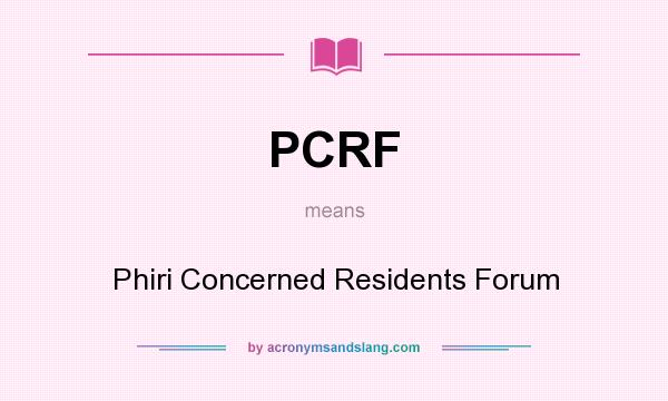 What does PCRF mean? It stands for Phiri Concerned Residents Forum