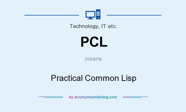 What does PCL mean? It stands for Practical Common Lisp
