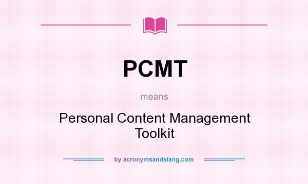 What does PCMT mean? It stands for Personal Content Management Toolkit