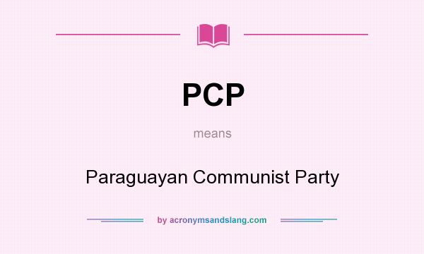 What does PCP mean? It stands for Paraguayan Communist Party
