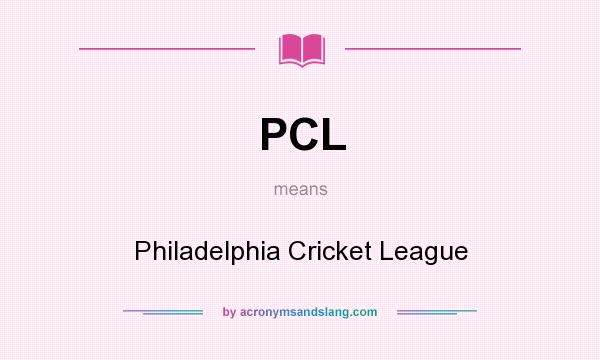 What does PCL mean? It stands for Philadelphia Cricket League
