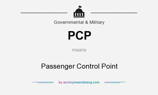 What does PCP mean? It stands for Passenger Control Point