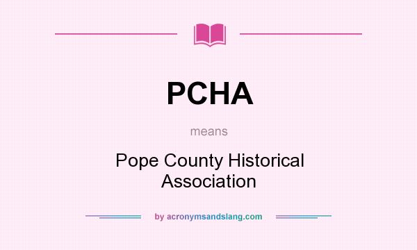 What does PCHA mean? It stands for Pope County Historical Association
