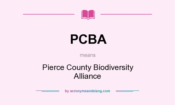 What does PCBA mean? It stands for Pierce County Biodiversity Alliance