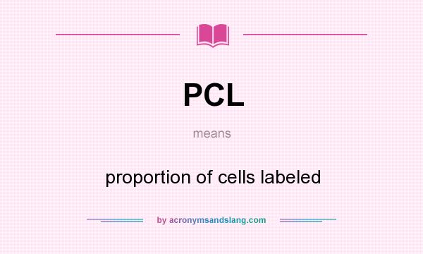What does PCL mean? It stands for proportion of cells labeled