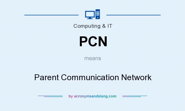 What does PCN mean? It stands for Parent Communication Network
