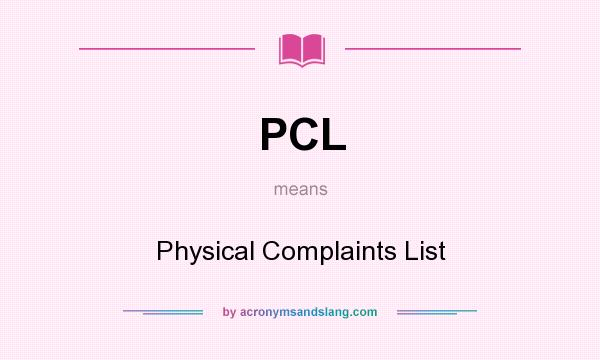 What does PCL mean? It stands for Physical Complaints List