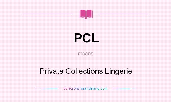 What does PCL mean? It stands for Private Collections Lingerie
