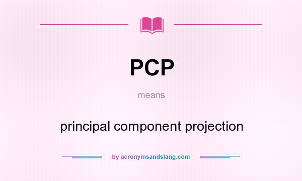 What does PCP mean? It stands for principal component projection