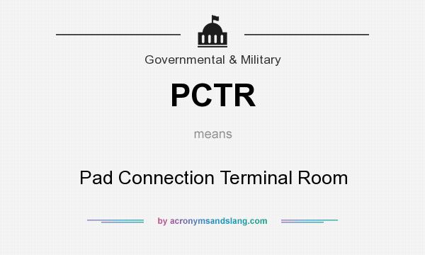 What does PCTR mean? It stands for Pad Connection Terminal Room