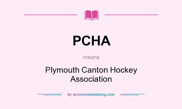 What does PCHA mean? It stands for Plymouth Canton Hockey Association