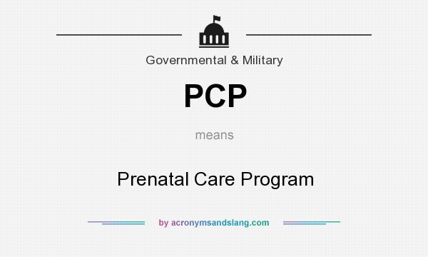 What does PCP mean? It stands for Prenatal Care Program
