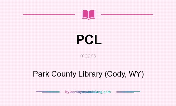 What does PCL mean? It stands for Park County Library (Cody, WY)
