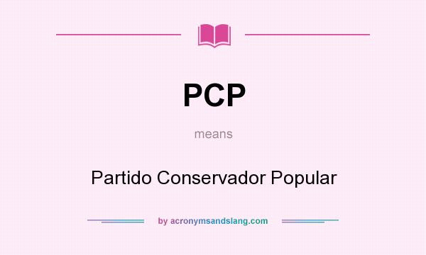 What does PCP mean? It stands for Partido Conservador Popular