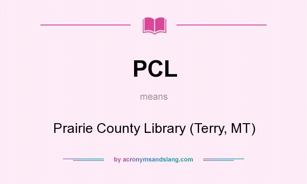 What does PCL mean? It stands for Prairie County Library (Terry, MT)