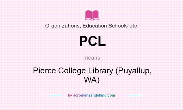 What does PCL mean? It stands for Pierce College Library (Puyallup, WA)
