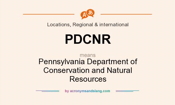 What does PDCNR mean? It stands for Pennsylvania Department of Conservation and Natural Resources