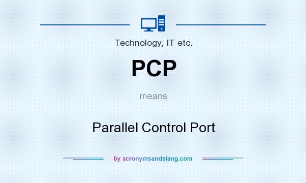 What does PCP mean? It stands for Parallel Control Port