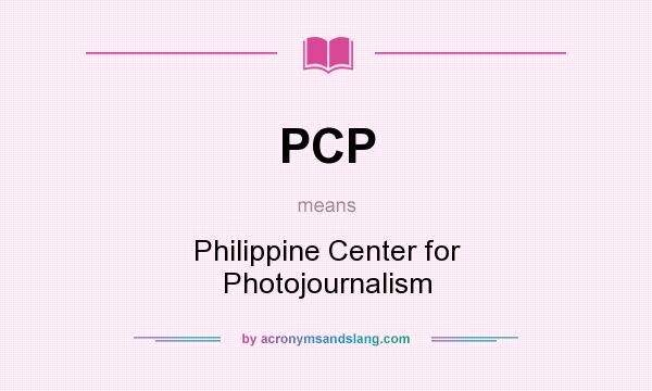 What does PCP mean? It stands for Philippine Center for Photojournalism