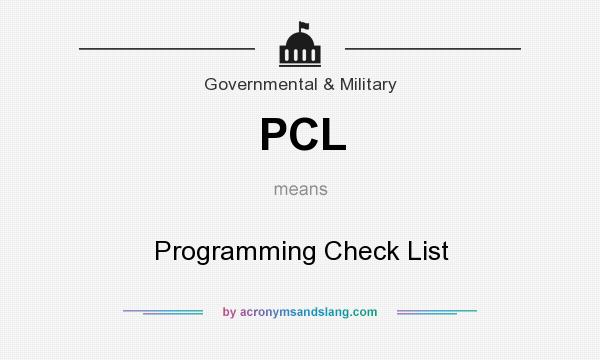 What does PCL mean? It stands for Programming Check List