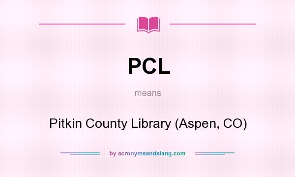 What does PCL mean? It stands for Pitkin County Library (Aspen, CO)